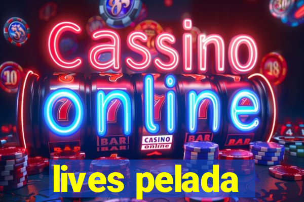lives pelada